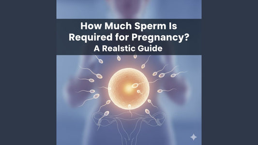 How Much Sperm Is Required for Pregnancy? A Realistic Guide